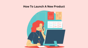 How To Launch A New Product In 2022